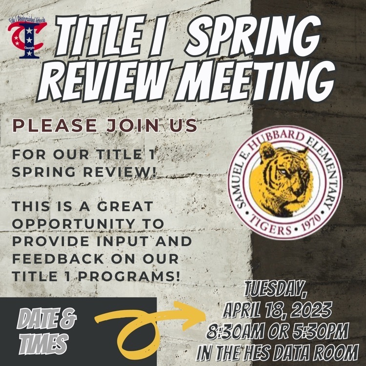 Join us next Tuesday, April 18th, for our FY23 Spring Title 1 Review drop-in meeting at HES at 8:30am or 5:30pm!