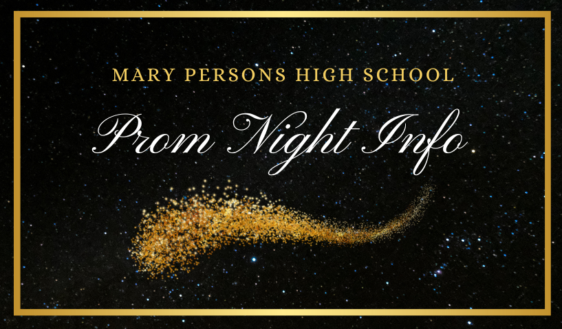 Black and gold graphic with glitter that says mary persons high school prom night info