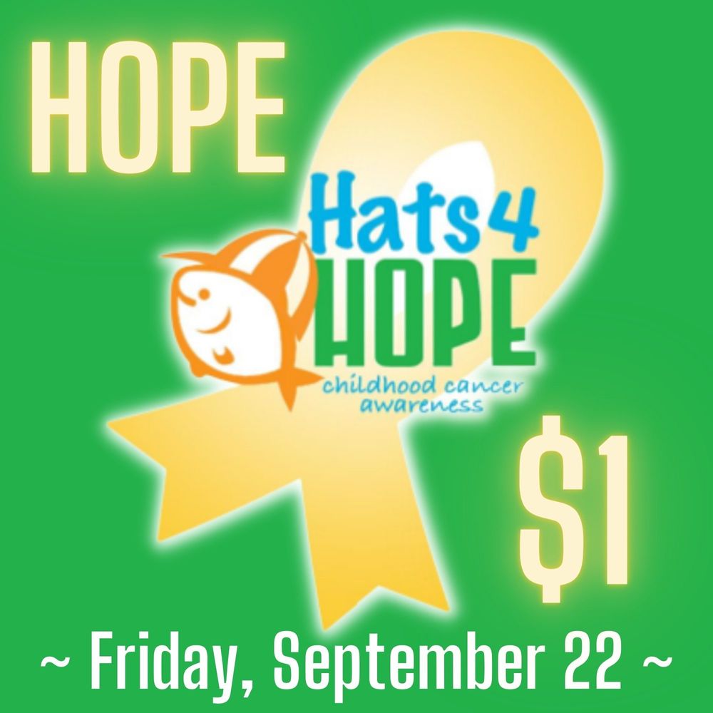 Hope - Hats 4 Hope - childhood cancer awareness - one dollar - Friday September 22
